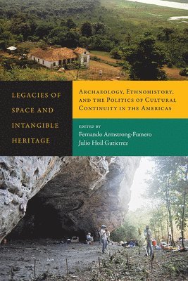 Fernando Armstrong-Fumero, Julio Hoil Gutierrez - Legacies of Space and Intangible Heritage, Häftad