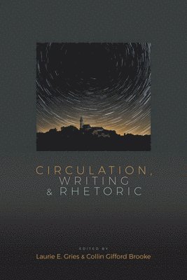 Circulation, Writing, and Rhetoric 1