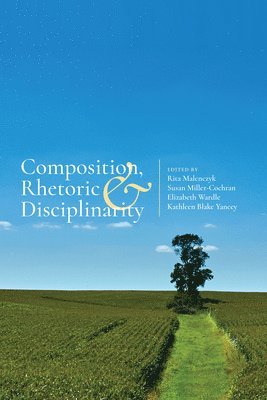 Composition, Rhetoric, and Disciplinarity 1