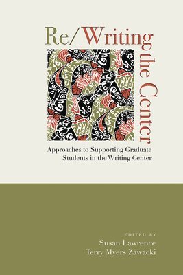 Susan Lawrence, Terry Myers Zawacki - Re/Writing the Center, Häftad