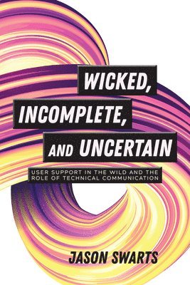 Jason Swarts - Wicked, Incomplete, and Uncertain, Häftad