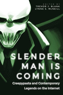 Trevor J. Blank, Lynne S. McNeill - Slender Man Is Coming, Häftad