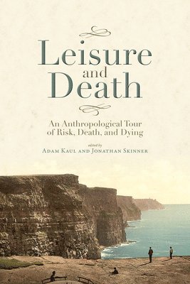 Adam Kaul, Jonathan Skinner - Leisure and Death, Inbunden
