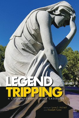 Lynne S. McNeill, Elizabeth Tucker - Legend Tripping, Häftad