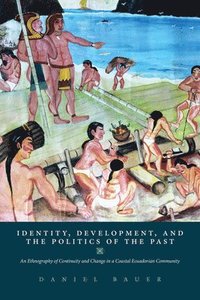 bokomslag Identity, Development, and the Politics of the Past