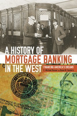 bokomslag A History of Mortgage Banking in the West