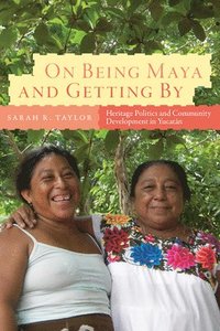 bokomslag On Being Maya and Getting By