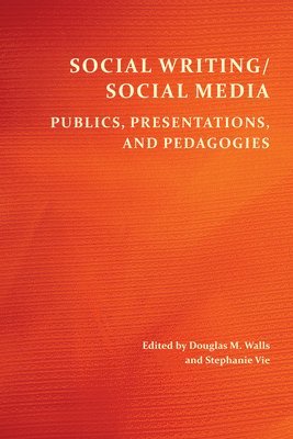 Douglas M. Walls, Stephanie Vie - Social Writing/Social Media, Häftad