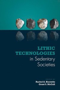 bokomslag Lithic Technologies in Sedentary Societies