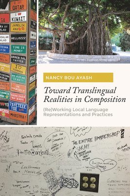 bokomslag Toward Translingual Realities in Composition