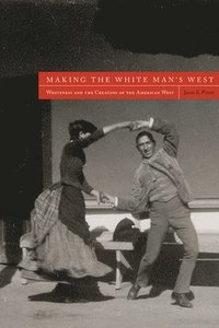 bokomslag Making the White Man's West