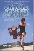 bokomslag Haz Lo Que Amas, el Dinero Te Seguira: Descubre el Verdadero Sentido de Tu Vida = Do What You Love, the Money Will Follow