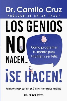 bokomslag Los genios no nacen... se hacen!: Como programar tu mente para triunfar y ser feliz