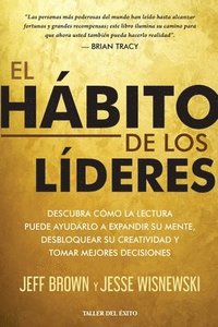 bokomslag El hábito de los líderes: Descubra cómo la lectura puede ayudarlo a expandir su mente desbloquear su creatividad y tomar mejores decisiones