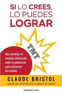 bokomslag TNT: Haz temblar el mundo utilizando todo tu potencial para alcanzar tus metas