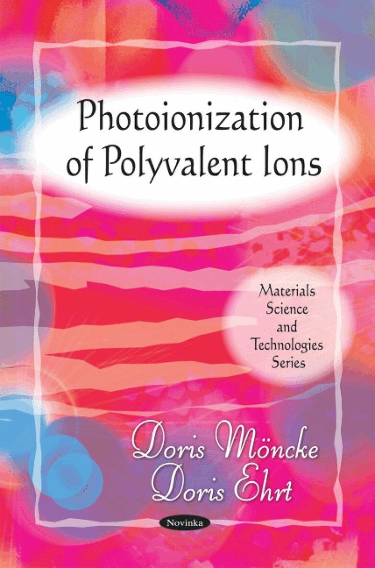 Doris Ehrt, Doris Möncke - Photoionization of Polyvalent Ions, Häftad