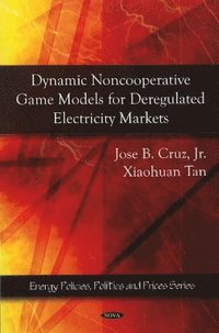 bokomslag Dynamic Noncooperative Game Models for Deregulated Electricity Markets