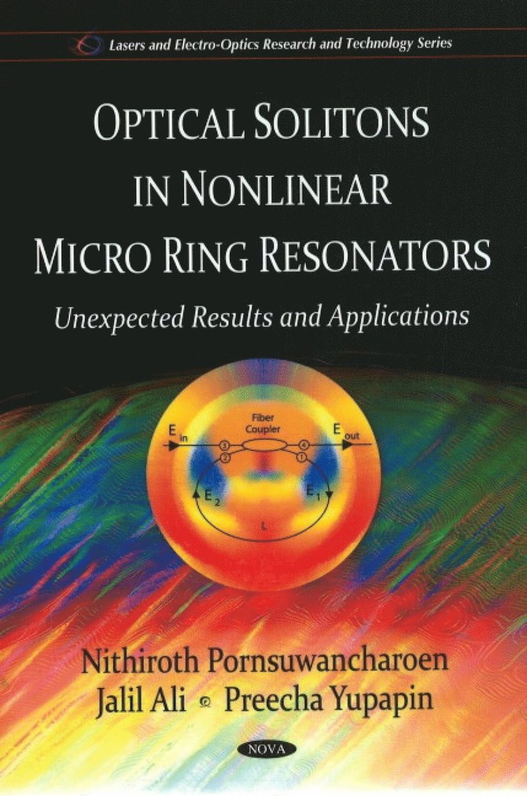 Nithiroth Pornsuwancharoen, Jalil Ali, Preecha Yupapin - Optical Solitons in Non-linear Micro Ring Resonators, Inbunden