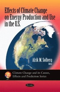 bokomslag Effects of Climate Change on Energy Production & Use in the U.S.
