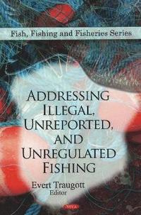 bokomslag Addressing Illegal, Unreported, & Unregulated Fishing