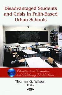 bokomslag Disadvantaged Students & Crisis on Faith-Based Urban Schools