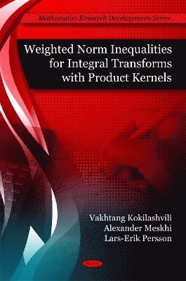 bokomslag Weighted Norm Inequalities for Integral Transforms with Product Kernals