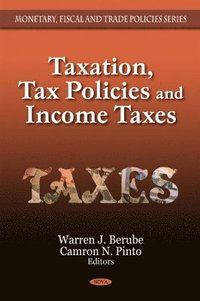 bokomslag Taxation, Tax Policies & Income Taxes