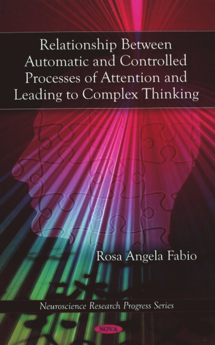 Rosa Angela Fabio - Relationship Between Automatic & Controlled Processes of Attention & Leading to Complex Thinking, Inbunden
