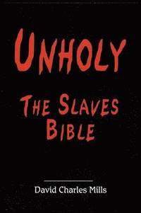 bokomslag Unholy The Slaves Bible