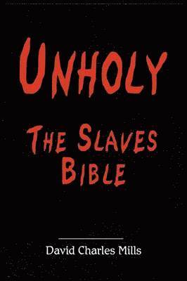 Unholy The Slaves Bible 1