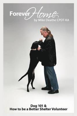 Mike Cpdt-Ka Deathe, CPDT-KA Deathe , Mike - Forever Home..., Häftad