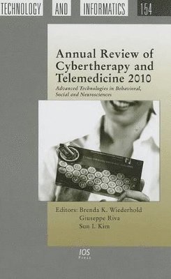 Brenda K. Wiederhold, Giuseppe Riva, Sun I. Kim - Annual Review of Cybertherapy and Telemedicine 2010, Inbunden