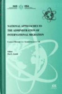 National Approaches to the Administration of International Migration
