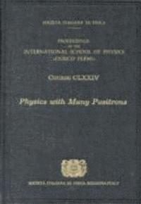 Physics with Many Positrons