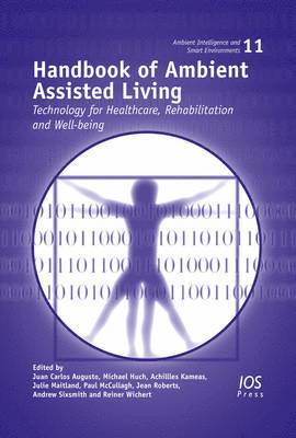 Michael Huch, Achilles Kameas, Julie Maitland, Paul J. McCullagh, Jean Roberts, Andrew Sixsmith - Handbook of Ambient Assisted Living, Inbunden