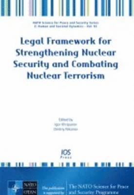 Igor Khripunov, Dmitriy Nikonov - Legal Framework for Strengthening Nuclear Security and Combating Nuclear Terrorism, Häftad