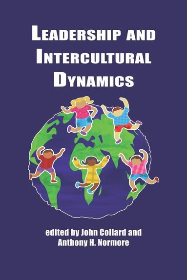 John Collard, Anthony H. Normore - Leadership and Intercultural Dynamics, Häftad