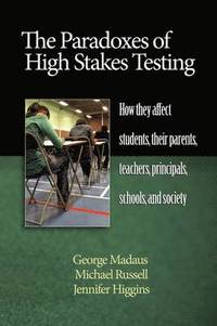 bokomslag The Paradoxes of High Stakes Testing