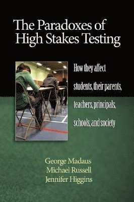 The Paradoxes of High Stakes Testing 1