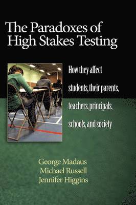 bokomslag The Paradoxes of High Stakes Testing