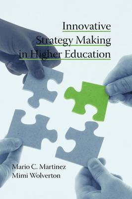 Mario C. Martinez, Mimi Wolverton, Mario Martinez - Innovative Strategy Making in Higher Education, Inbunden