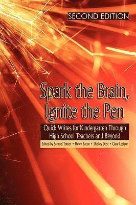 bokomslag Spark the Brain, Ignite the Pen Quick Writes for Kindergarten Through High School Teachers and Beyond