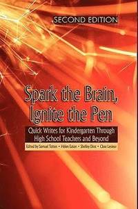 bokomslag Spark the Brain, Ignite the Pen Quick Writes for Kindergarten Through High School Teachers and Beyond