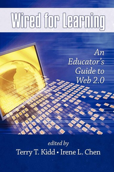 Terry T. Kidd, Irene Chen - Wired for Learning, Häftad