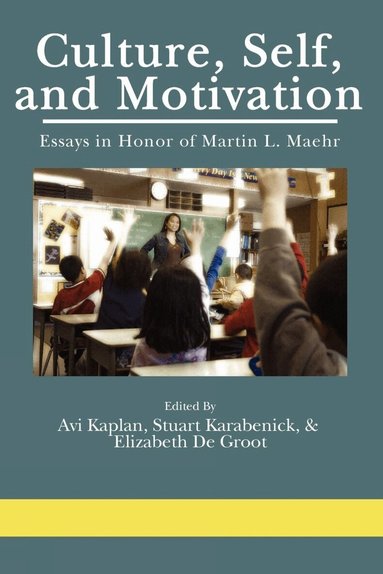 Avi Kaplan, Stuart A. Karabenick, Elizabeth de Groot - Culture, Self, and Motivation, Inbunden