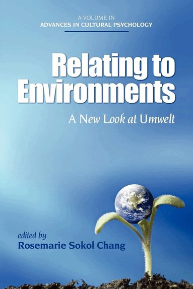 Rosemarie Sokol Chang, Jaan Valsiner - Relating to Environments, Inbunden