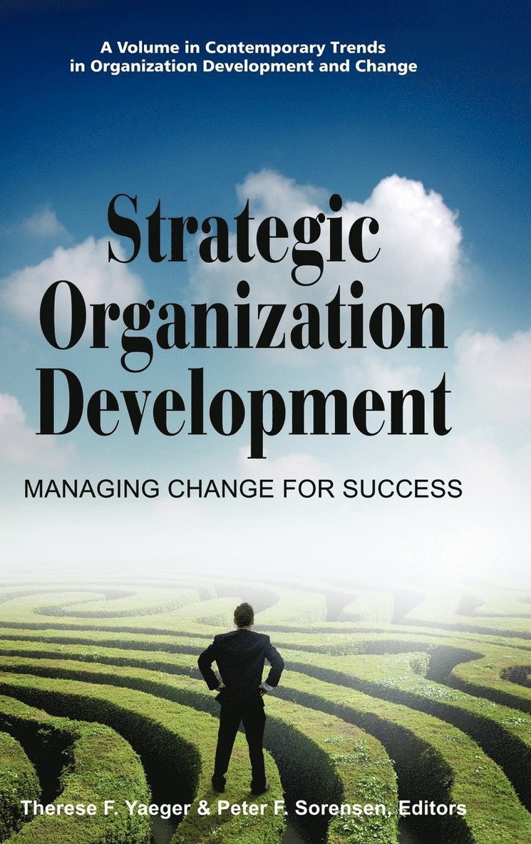 Therese F. Yaeger, Peter F. Sorensen Jr., Jr. Sorensen, Peter F., Peter F. Sorensen - Strategic Organization Development Managing Change for Success, Inbunden