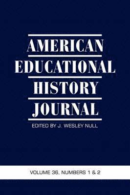 American Educational History Journal v. 36, No. 1 & 2 2009 1