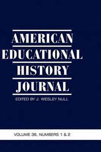 bokomslag American Educational History Journal v. 36, No. 1 & 2 2009