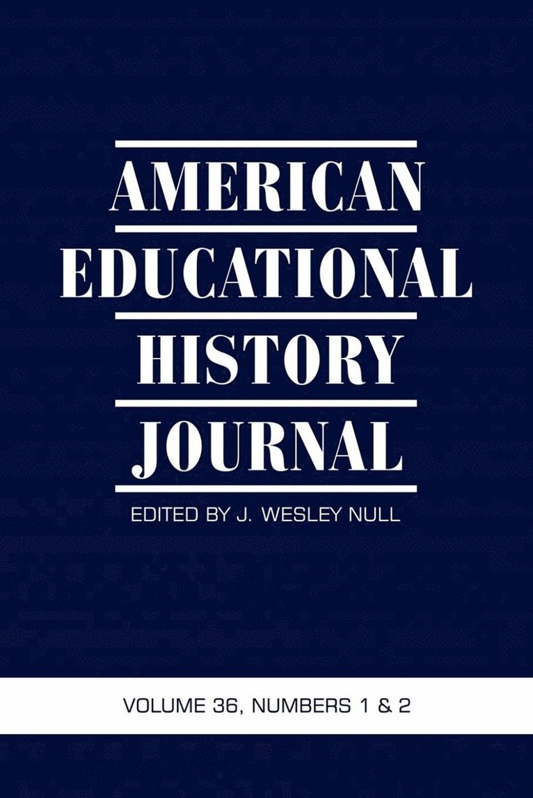 American Educational History Journal Vol 36 Issue 1 & 2